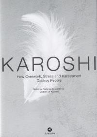 KAROSHI How Overwork,Stress and Harassment Destroy People